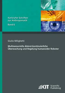 Milighetti |  Multisensorielle diskret-kontinuierliche Überwachung und Regelung humanoider Roboter | Buch |  Sack Fachmedien