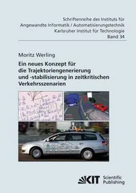 Werling |  Ein neues Konzept für die Trajektoriengenerierung und -stabilisierung in zeitkritischen Verkehrsszenarien | Buch |  Sack Fachmedien