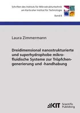 Zimmermann | Dreidimensional nanostrukturierte und superhydrophobe mikrofluidische Systeme zur Tröpfchengenerierung und -handhabung | Buch | 978-3-86644-634-2 | www.sack.de
