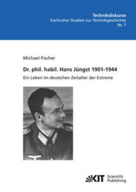 Fischer | Dr. phil. habil. Hans Jüngst 1901-1944 : ein Leben im deutschen Zeitalter der Extreme | Buch | 978-3-86644-809-4 | sack.de
