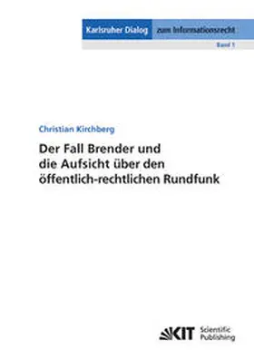 Kirchberg |  Der Fall Brender und die Aufsicht über den öffentlich-rechtlichen Rundfunk | Buch |  Sack Fachmedien