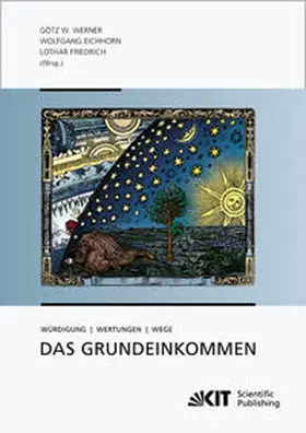 Werner / Eichhorn / Friedrich |  Das Grundeinkommen : Würdigung - Wertungen - Wege | Buch |  Sack Fachmedien