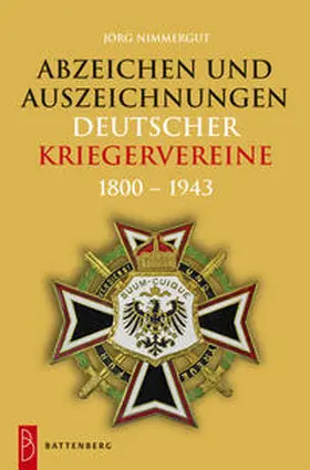Nimmergut |  Abzeichen und Auszeichnungen deutscher Kriegervereine | Buch |  Sack Fachmedien