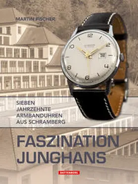 Fischer | Faszination Junghans | Buch | 978-3-86646-150-5 | www.sack.de