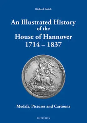 Smith |  An Illustrated History of the House of Hannover 1714 - 1837 | Buch |  Sack Fachmedien