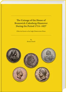 Smith |  The Coinage of the House of Brunswick-Calenberg-Hannover during the period 1714-1837 | Buch |  Sack Fachmedien