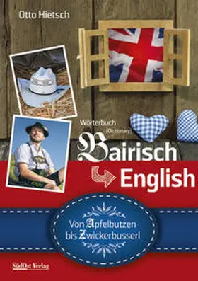 Hietsch | Wörterbuch Bairisch - English | Buch | 978-3-86646-307-3 | sack.de