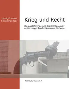 Löhnig / Preisner / Schlemmer |  Krieg und Recht | Buch |  Sack Fachmedien