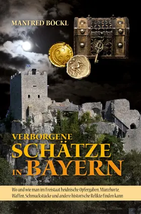 Böckl |  Verborgene Schätze in Bayern | eBook | Sack Fachmedien