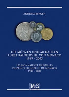 Bergen |  Die Münzen und Medaillen Fürst Rainiers III. von Monaco 1949 – 2005 | Buch |  Sack Fachmedien