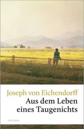 Eichendorff | Aus dem Leben eines Taugenichts | Buch | 978-3-86647-051-4 | www.sack.de