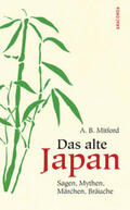 Mitford |  Mitford, A: Alte Japan | Buch |  Sack Fachmedien