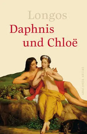 Longos |  Daphnis und Chloe | Buch |  Sack Fachmedien