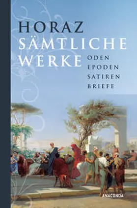 Horaz |  Horaz - Sämtliche Werke | Buch |  Sack Fachmedien