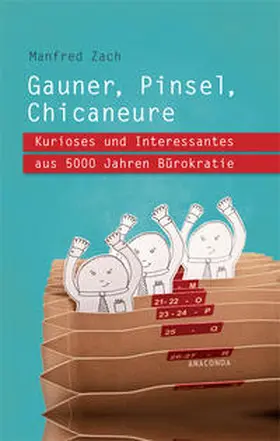 Zach |  Gauner, Pinsel, Chicaneure. Eine kleine Geschichte der Bürokratie | Buch |  Sack Fachmedien