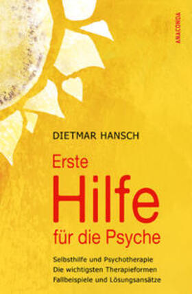 Hansch | Erste Hilfe für die Psyche - Selbsthilfe und Psychotherapie | Buch | 978-3-86647-729-2 | sack.de