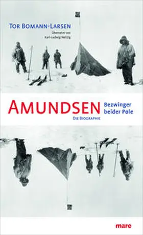 Bomann-Larsen | Amundsen. Bezwinger beider Pole | Buch | 978-3-86648-136-7 | www.sack.de