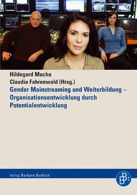 Macha / Fahrenwald | Gender Mainstreaming und Weiterbildung - Organisationsentwicklung durch Potentialentwicklung | Buch | 978-3-86649-053-6 | sack.de