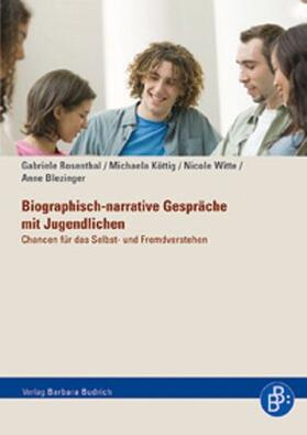 Rosenthal / Köttig / Witte |  Biographisch-narrative Gespräche mit Jugendlichen | Buch |  Sack Fachmedien