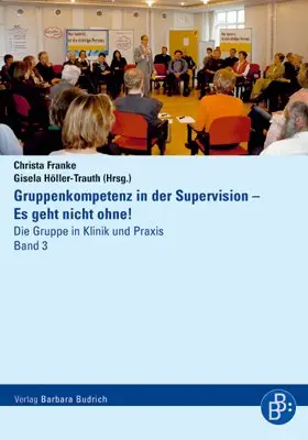 Franke / Höller-Trauth | Gruppenkompetenz in der Supervision – Es geht nicht ohne! | Buch | 978-3-86649-089-5 | www.sack.de