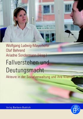 Ludwig-Mayerhofer / Behrend / Sondermann |  Fallverstehen und Deutungsmacht | Buch |  Sack Fachmedien