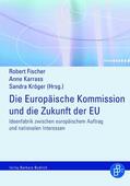 Fischer / Karrass / Kröger |  Die Europäische Kommission und die Zukunft der EU | Buch |  Sack Fachmedien