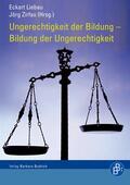 Liebau / Zirfas |  Ungerechtigkeit der Bildung – Bildung der Ungerechtigkeit | Buch |  Sack Fachmedien