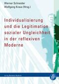 Schneider / Kraus |  Individualisierung und die Legitimation sozialer Ungleichheit in der reflexiven Moderne | Buch |  Sack Fachmedien
