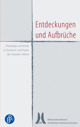 Rektorenkonferenz Kirchlicher Fachhochsc |  Entdeckungen und Aufbrüche | Buch |  Sack Fachmedien