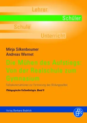 Silkenbeumer / Wernet |  Die Mühen des Aufstiegs: Von der Realschule zum Gymnasium | Buch |  Sack Fachmedien