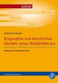 Kunze |  Biographie und berufliches Handeln eines Waldorflehrers | Buch |  Sack Fachmedien
