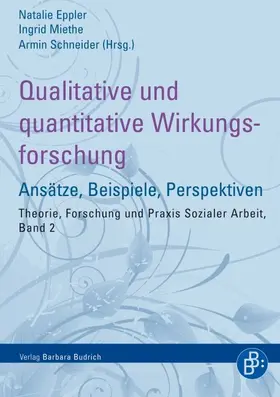Miethe / Eppler / Schneider |  Quantitative und Qualitative Wirkungsforschung | Buch |  Sack Fachmedien