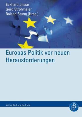 Jesse / Strohmeier / Sturm | Europas Politik vor neuen Herausforderungen | Buch | 978-3-86649-382-7 | sack.de