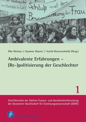 Kleinau / Maurer / Messerschmidt | Ambivalente Erfahrungen - (Re-)politisierung der Geschlechter | Buch | 978-3-86649-393-3 | sack.de