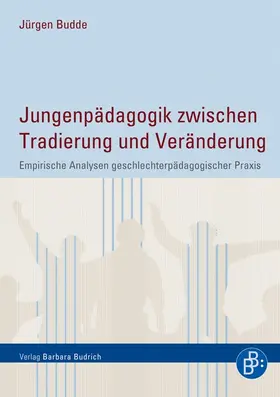Budde |  Jungenpädagogik zwischen Tradierung und Veränderung | Buch |  Sack Fachmedien