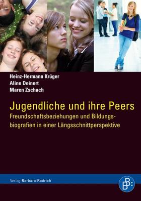 Krüger / Deinert / Zschach | Jugendliche und ihre Peers | Buch | 978-3-86649-460-2 | sack.de