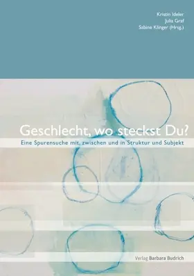 Graf / Ideler / Klinger |  Geschlecht zwischen Struktur und Subjekt | Buch |  Sack Fachmedien