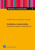 Braches-Chyrek / Röhner / Sünker |  Kindheiten. Gesellschaften | eBook | Sack Fachmedien