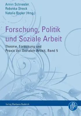 Schneider / Eppler / Streck |  Forschung, Politik und Soziale Arbeit | eBook | Sack Fachmedien