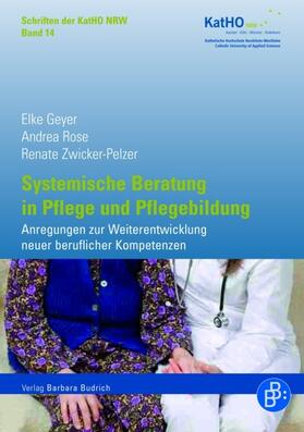 Geyer / Rose / Zwicker-Pelzer | Systemische Beratung in Pflege und Pflegebildung | E-Book | sack.de