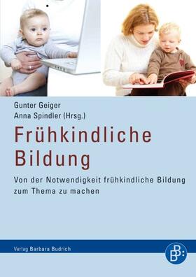 Geiger / Spindler |  Frühkindliche Bildung | eBook | Sack Fachmedien
