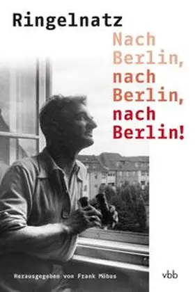 Ringelnatz / Möbus |  Nach Berlin, nach Berlin, nach Berlin! | Buch |  Sack Fachmedien