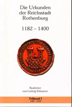 Weiß |  Die Urkunden der Reichsstadt Rothenburg 1182-1400 | Buch |  Sack Fachmedien
