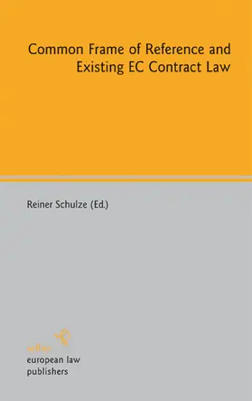 Schulze | Common Frame of Reference and Existing EC Contract Law | E-Book | sack.de