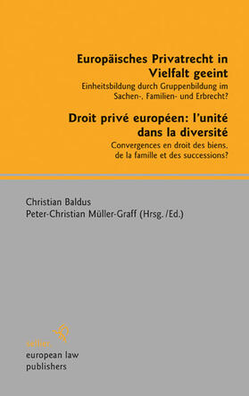 Baldus / Müller-Graff | Europäisches Privatrecht in Vielfalt geeint - Droit privé européen: l'unité dans la diversité | E-Book | sack.de