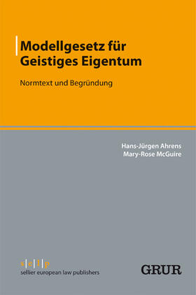 Ahrens / McGuire | Modellgesetz für Geistiges Eigentum | E-Book | sack.de