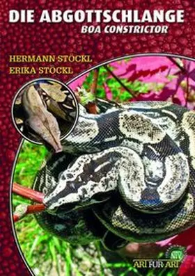Stöckl | Die Abgottschlange - Boa Constrictor | Buch | 978-3-86659-079-3 | www.sack.de