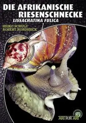 Schulz / Nordsieck |  Die Afrikanische Riesenschnecke - Achatina Fulica | Buch |  Sack Fachmedien