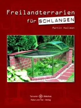Hallmen |  Freilandterrarien für Schlangen | Buch |  Sack Fachmedien