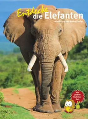 Schulz / Pfeiffer |  Entdecke die Elefanten | Buch |  Sack Fachmedien